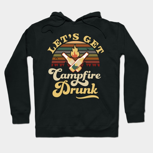 Let's Get Campfire Drunk Hoodie by OrangeMonkeyArt